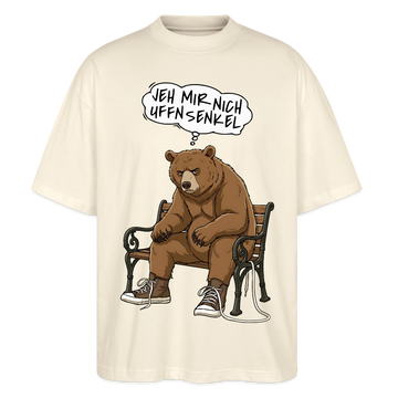 Berliner Bär und Spruch-JEH MIR NICH UFFN SENKEL-Oversized Unisex Bio T-Shirt - Natur