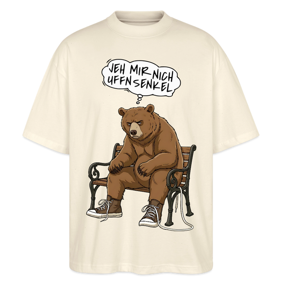 Berliner Bär und Spruch-JEH MIR NICH UFFN SENKEL-Oversized Unisex Bio T-Shirt - Natur