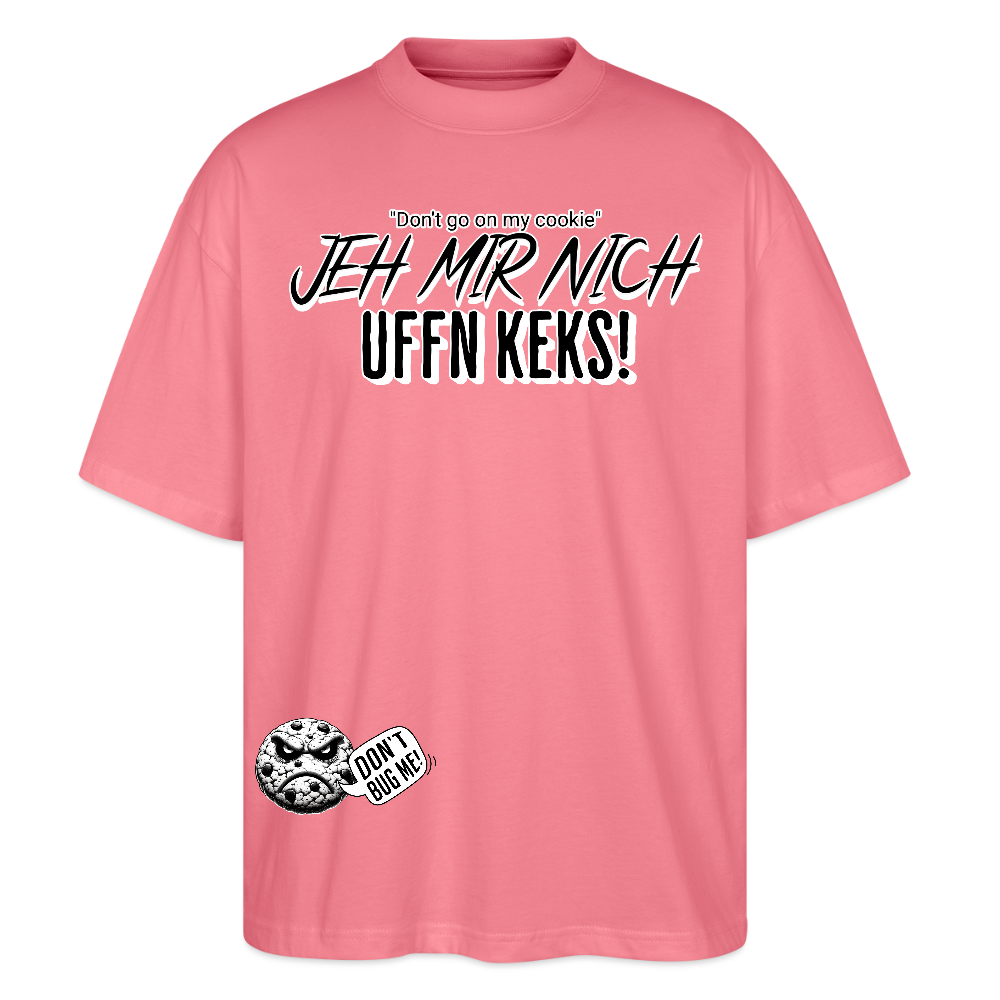 JEH MIR NICH UFFN KEKS!-Unisex Oversize Bio-T-Shirt - Pink 