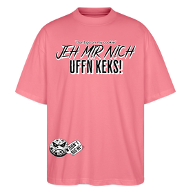 JEH MIR NICH UFFN KEKS!-Unisex Oversize Bio-T-Shirt - Pink 