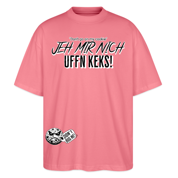 JEH MIR NICH UFFN KEKS!-Unisex Oversize Bio-T-Shirt - Pink 