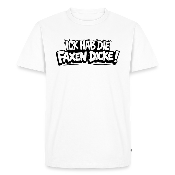 Berliner Statement-ICK HAB DIE FAXEN DICKE-Männer Premium T-Shirt - Weiß