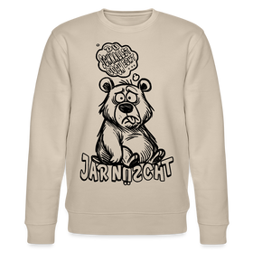 DU SCHNALLST JAR NÜSCHT-Unisex Bio-Sweatshirt - Beige