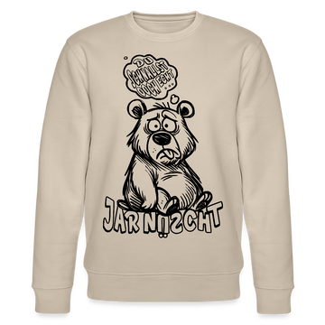 DU SCHNALLST JAR NÜSCHT-Unisex Bio-Sweatshirt - Beige