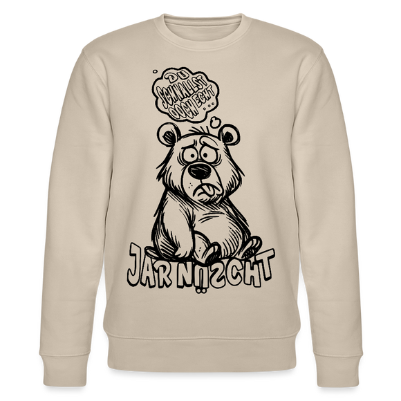DU SCHNALLST JAR NÜSCHT-Unisex Bio-Sweatshirt - Beige