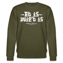 Berliner Spruch-ET IS WIE'T IS-Unisex Bio-Sweatshirt - Khaki
