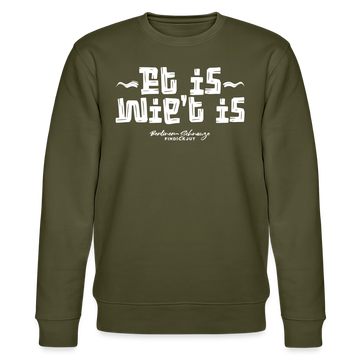 Berliner Spruch-ET IS WIE'T IS-Unisex Bio-Sweatshirt - Khaki