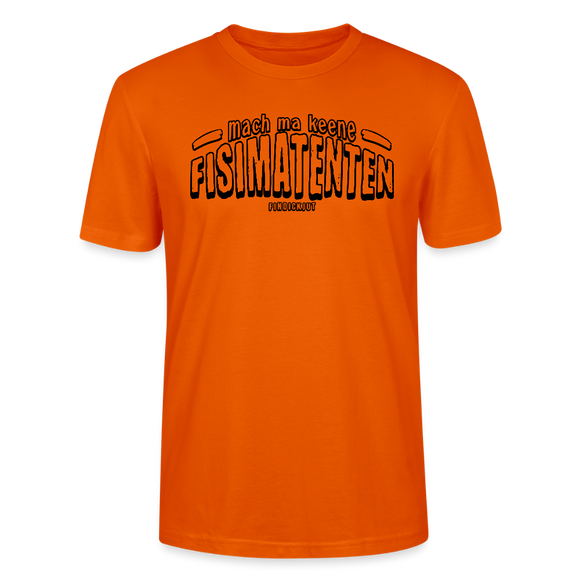 Berliner Spruch-FISIMATENTEN-Unisex Bio T-Shirt  II - Tieforange