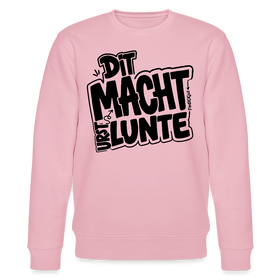 lustiger Berliner Spruch-DIT MACHT URST LUNTE-Unisex Bio-Sweatshirt - Hellrosa