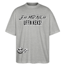 JEH MIR NICH UFFN KEKS!-Unisex Oversize Bio-T-Shirt - Grau meliert