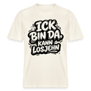 Berlin Shirt-ICK BIN DA, KANN LOSJEHN- RELAXED FIT Unisex Bio T-Shirt - Naturweiß 