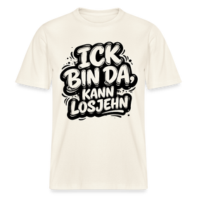 Berlin Shirt-ICK BIN DA, KANN LOSJEHN- RELAXED FIT Unisex Bio T-Shirt - Naturweiß 