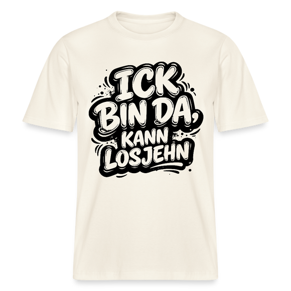 Berlin Shirt-ICK BIN DA, KANN LOSJEHN- RELAXED FIT Unisex Bio T-Shirt - Naturweiß 