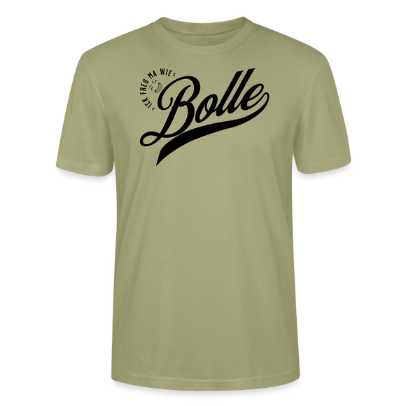 ICK FREU MA WIE BOLLE-Unisex T-Shirt BIO - Nebelgrün