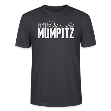 MUMPITZ-Unisex T-Shirt BIO-dunkel - Dunkles Graublau