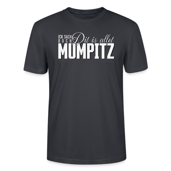 MUMPITZ-Unisex T-Shirt BIO-dunkel - Dunkles Graublau