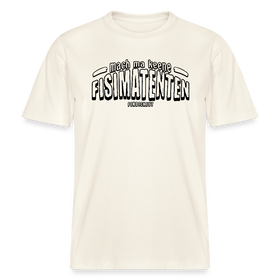 Berliner Spruch-FISIMATENTEN-RELAXED FIT Unisex BIO T-Shirt - Naturweiß 