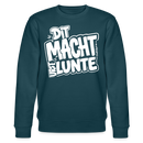 DIT MACH URST LUNTE-Unisex Bio-Sweatshirt-lustiger Spruch mit Berliner Schnauze - Dunkles Petrol