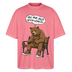 Berliner Bär und Spruch-JEH MIR NICH UFFN SENKEL-Oversized Unisex Bio T-Shirt - Pink 
