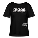 ICK GLOOB MEEN SCHWEIN PFEIFT-Rundhals Frauen Bio-T-Shirt - Schwarz