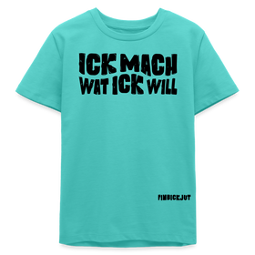 ICK MACH WAT ICK WILL-Bio Teenager T-Shirt - Poolblau