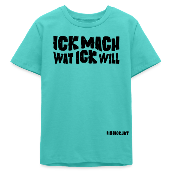 ICK MACH WAT ICK WILL-Bio Teenager T-Shirt - Poolblau