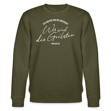 WIR SIND DIE GEILSTEN-Berlin26- Unisex Bio-Sweatshirt - Khaki