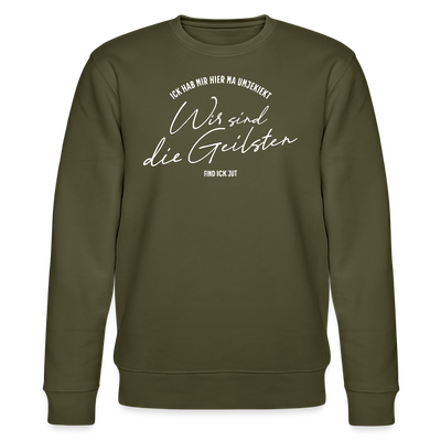 WIR SIND DIE GEILSTEN-Berlin26- Unisex Bio-Sweatshirt - Khaki