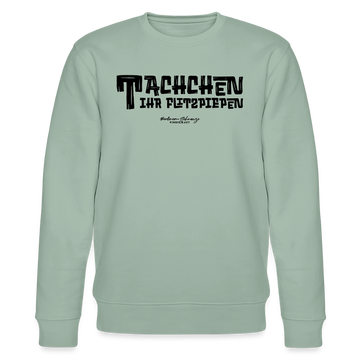 Berliner Begrüssung-TACHCHEN IHR FLITZPIEPEN-Unisex Bio-Sweatshirt - Helles Graugrün