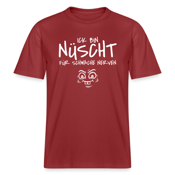NÜSCHT FÜR SCHWACHE NERVEN-RELAXED FIT Unisex Organic T-Shirt mit Berliner Schnauze - Erdrot