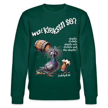 WAT KIEKSTN SO?-Unisex Bio-Sweatshirt II - Forest