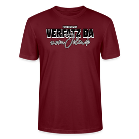 VERFATZT DA VOM JELÄNDE- Unisex T-Shirt BIO - Burgunderrot