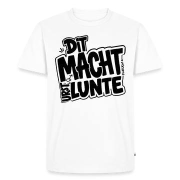 weisses Männer Premium Shirt aus Bio-Baumwolle mit schwarzem Berlinerisch-Aufdruck „DIT MACHT URST LUNTE“ (Berliner Schnauze), Größen XS bis 5XL.
​