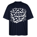 ICK DARF DIT-Oversized Unisex Bio T-Shirt mit Berliner Schnauze Spruch - Navy