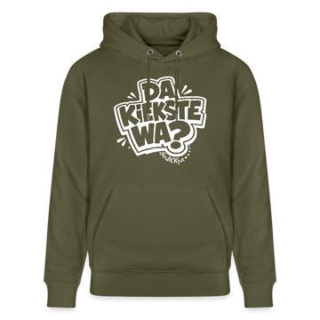 DA KIEKSTE WA?-Unisex Bio-Hoodie-mit Berliner Spruch - Khaki Grün