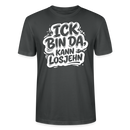Berlin Shirt-Unisex BIO T-Shirt- ICK BIN DA, KANN LOSJEHN - Anthrazit
