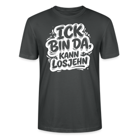 Berlin Shirt-Unisex BIO T-Shirt- ICK BIN DA, KANN LOSJEHN - Anthrazit