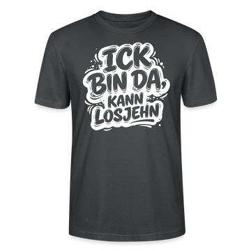 Berlin Shirt-Unisex BIO T-Shirt- ICK BIN DA, KANN LOSJEHN - Anthrazit