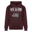 ICK GLOOB MEEN SCHWEIN PFEIFT!-Unisex Bio-Hoodie II - Maroon