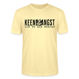 KEENE ANGST ICK TU SIE NÜSCHT - Unisex T-Shirt BIO - Creme