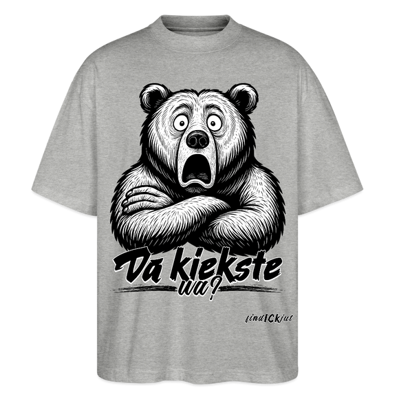 Da kiekste, wa?-Oversized Unisex Bio T-Shirt - Grau meliert