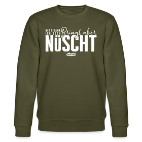 Berliner Spruch-NETT KANN ICK OOCH-Unisex Bio-Sweatshirt - Khaki