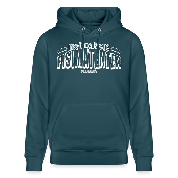Berliner Spruch-FISIMATENTEN-Unisex Bio-Hoodie II - Dunkles Petrol