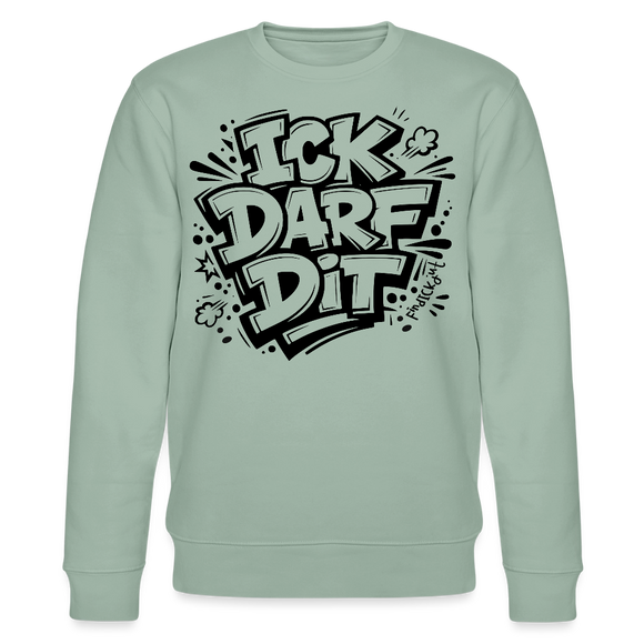 ICK DARF DIT-Unisex Bio-Sweatshirt mit Berliner Schnauze - Helles Graugrün