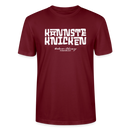 KANNSTE KNICKEN-Unisex T-Shirt  mit echt Berliner Schnauze - Burgunderrot