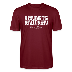 KANNSTE KNICKEN-Unisex T-Shirt  mit echt Berliner Schnauze - Burgunderrot