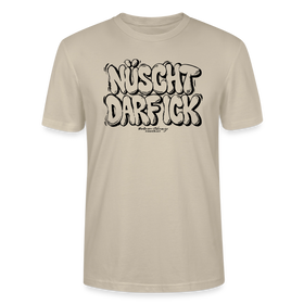 Berlin Shirt-NÜSCHT DARF ICK-Unisex T-Shirt - Beige