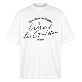 WIR SIND DIE GEILSTEN-Berlin26-Oversized Unisex Bio T-Shirt - Weiß