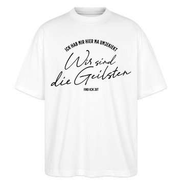 WIR SIND DIE GEILSTEN-Berlin26-Oversized Unisex Bio T-Shirt - Weiß