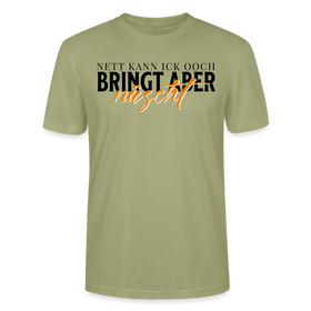 NETT KANN ICK OOCH - Unisex T-Shirt CRAFTER - Nebelgrün